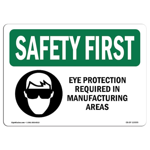 OSHA Sign, Eye Protection Required In Manufacturing, 10in X 7in Aluminum, 10" W, 7" H, Landscape